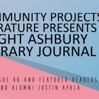 Community Projects in Literature Presents Haight Ashbury Literary Journal with issue 40 and featuerd readers Colleen Mckee and Alumni Justin Ayala.