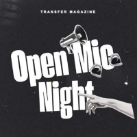Transfer Magazine Open Mic Night